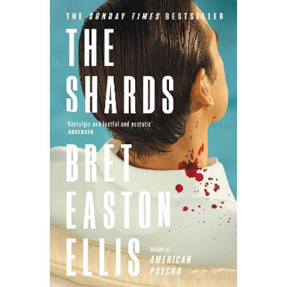 The Shards: Bret Easton Ellis. The Sunday Times Bestselling New Novel from the Author of AMERICAN PSYCHO (Paperback)
